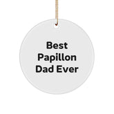 Papillon Dog Lovers' Christmas Unique Gift, Circle Ornament, Best Papillon Dad Ever, Funny Quote, Gifts for Papillon Dog Owners from Men to Family - Image 1